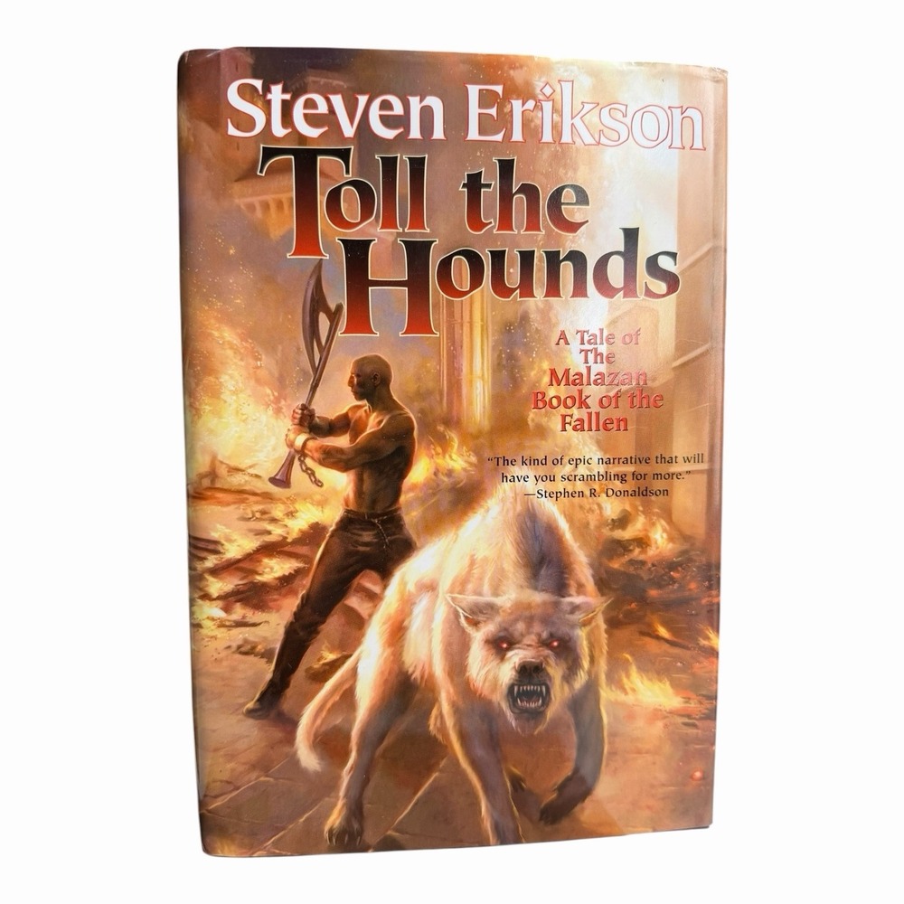 Toll the Hounds by Steven Erikson (2008 Hardcover) Tale of the Malazan Fallen